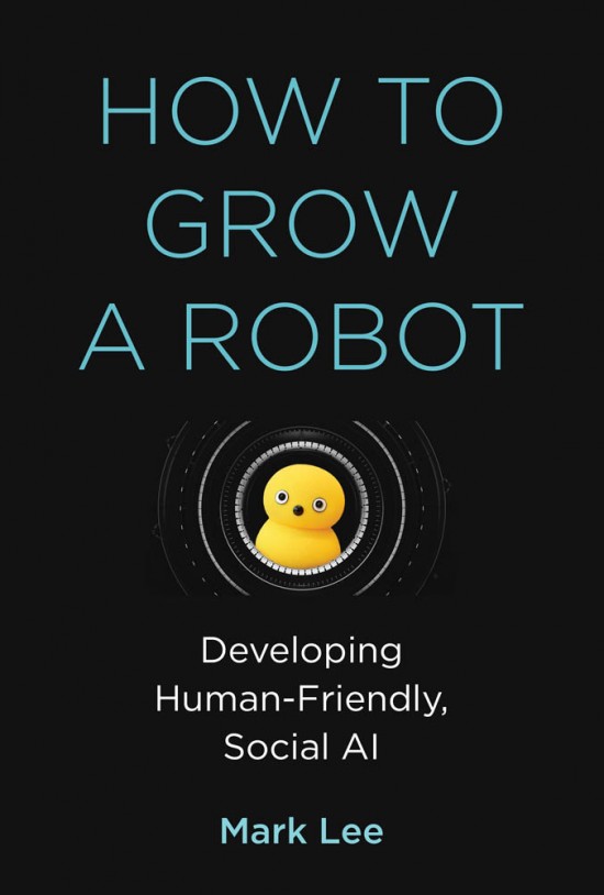 How to Grow a Robot book jacket
