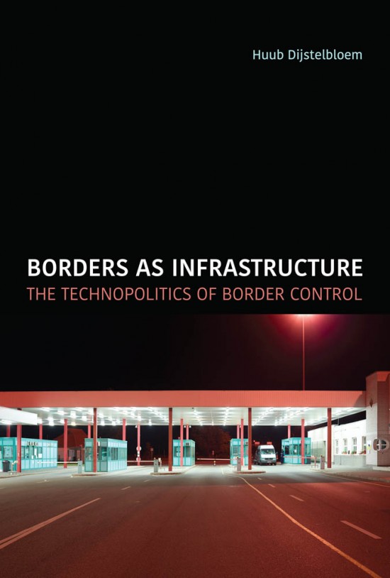 Cover image for Borders as Infrastructure by Huub Dijstelbloem